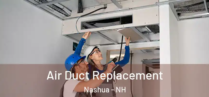 Air Duct Replacement Nashua - NH