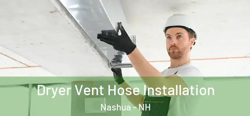 Dryer Vent Hose Installation Nashua - NH