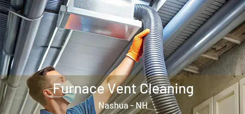Furnace Vent Cleaning Nashua - NH