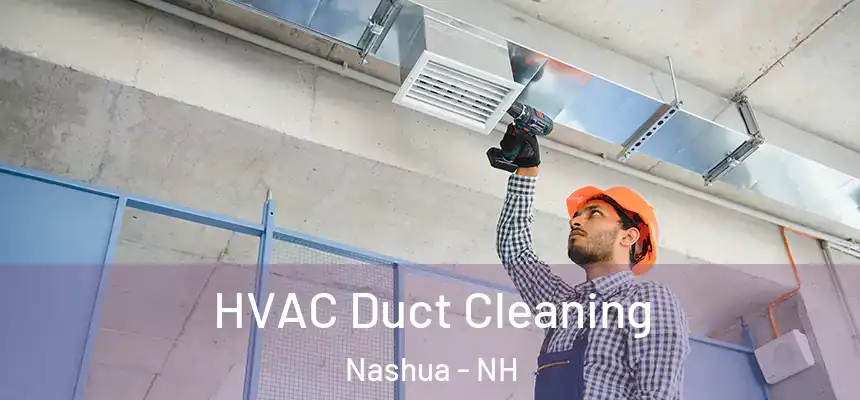 HVAC Duct Cleaning Nashua - NH