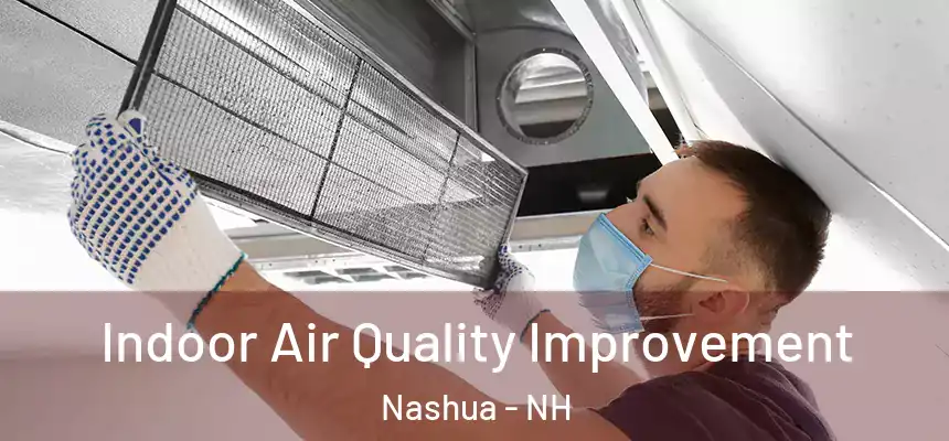  Indoor Air Quality Improvement Nashua - NH