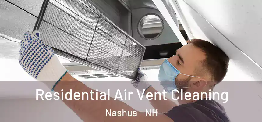 Residential Air Vent Cleaning Nashua - NH