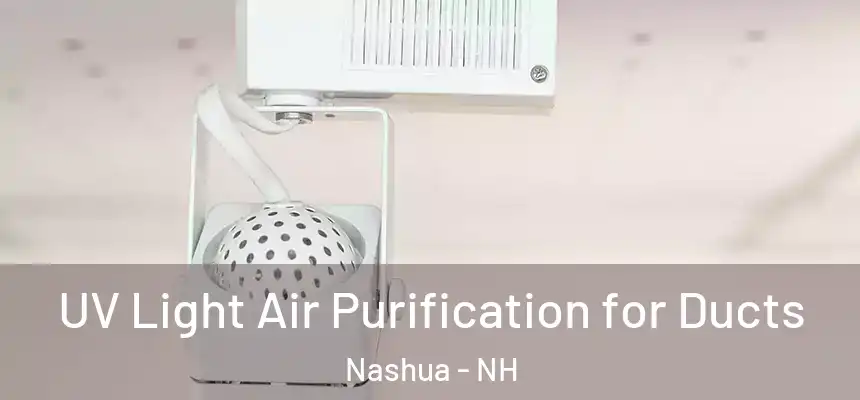 UV Light Air Purification for Ducts Nashua - NH